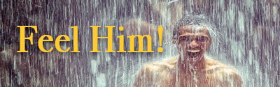 Feel Him!